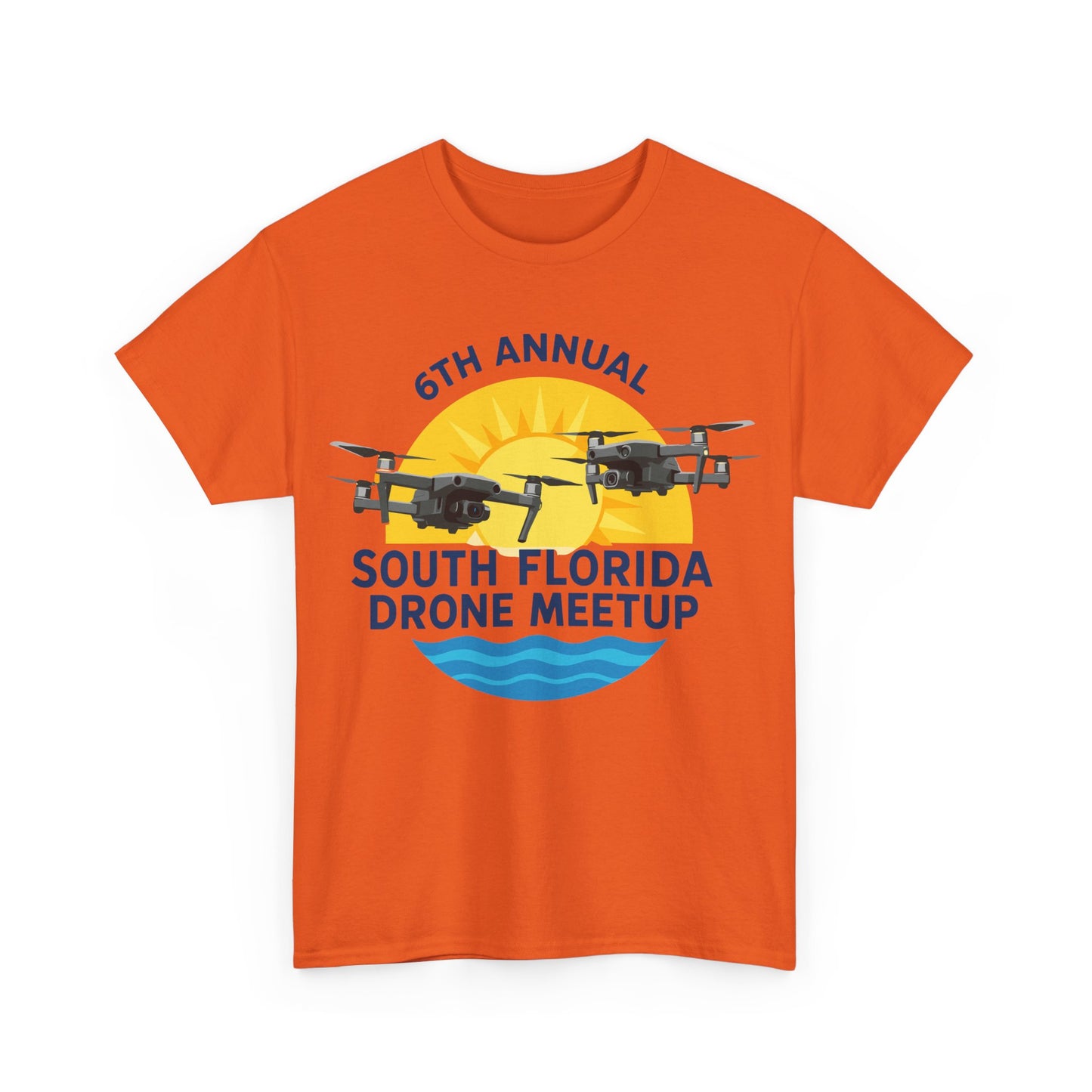 6th Annual South Florida Drone Meetup Unisex Heavy Cotton Tee