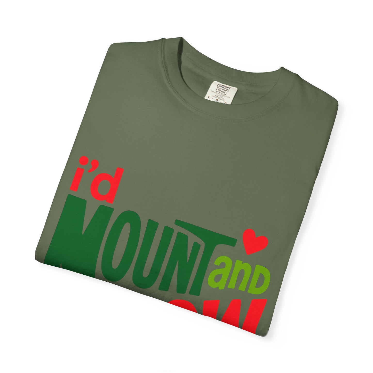 I'd Mount and Dew Ya T-shirt