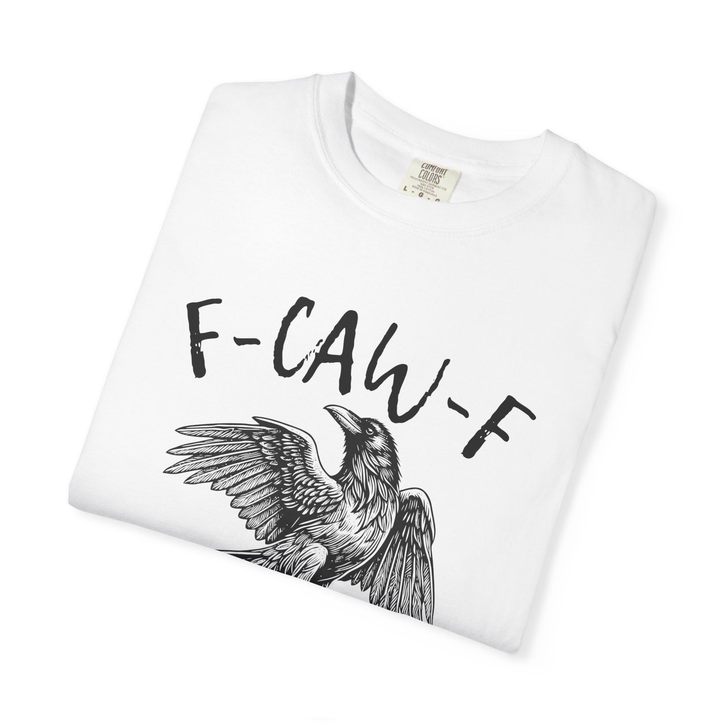 F-CAW-F T-shirt