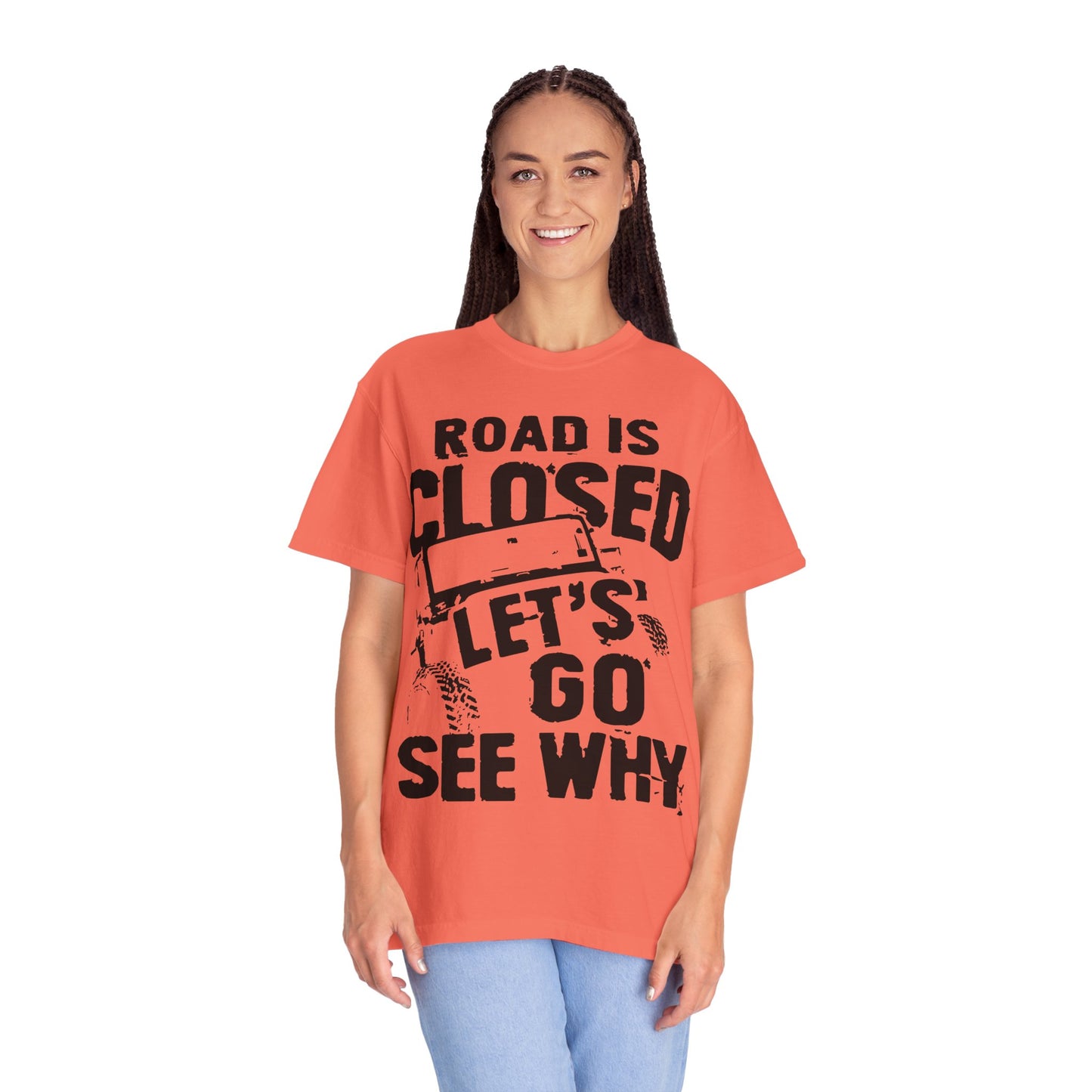 Jeep - Road is closed let's go see why T-Shirt