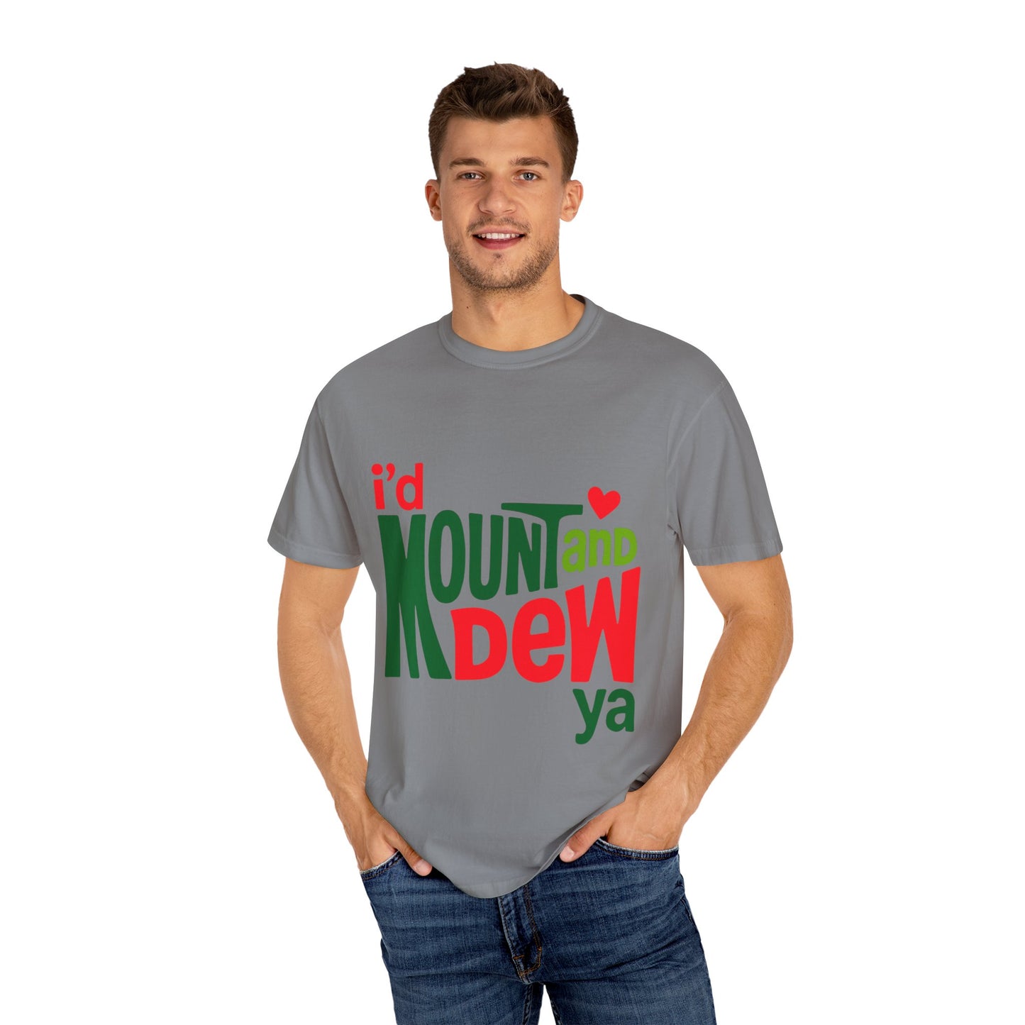 I'd Mount and Dew Ya T-shirt