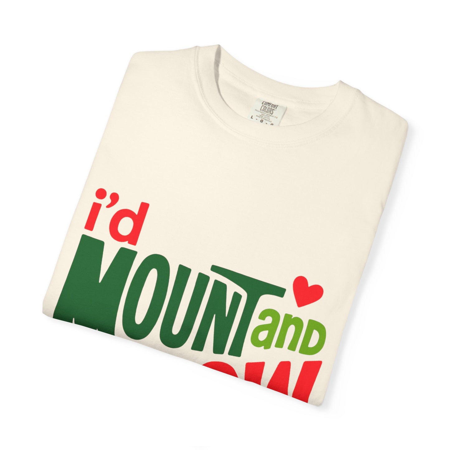 I'd Mount and Dew Ya T-shirt