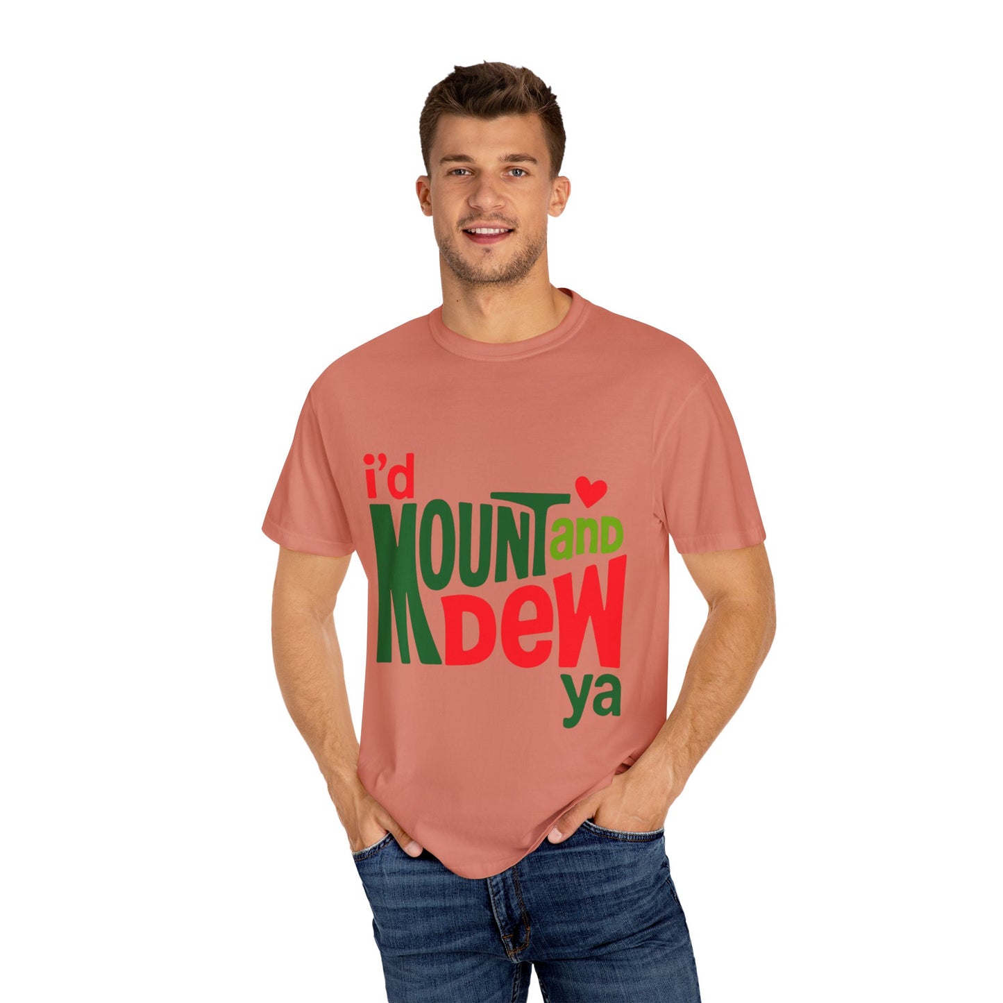 I'd Mount and Dew Ya T-shirt