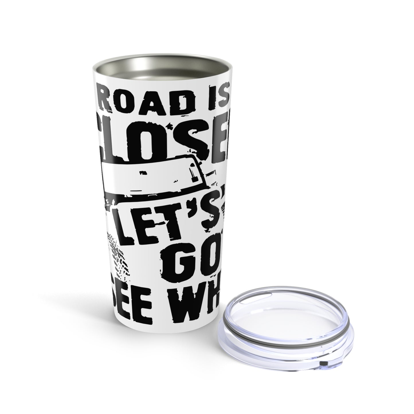 Road is Closed, lets go find out why Jeep 20oz Tumbler