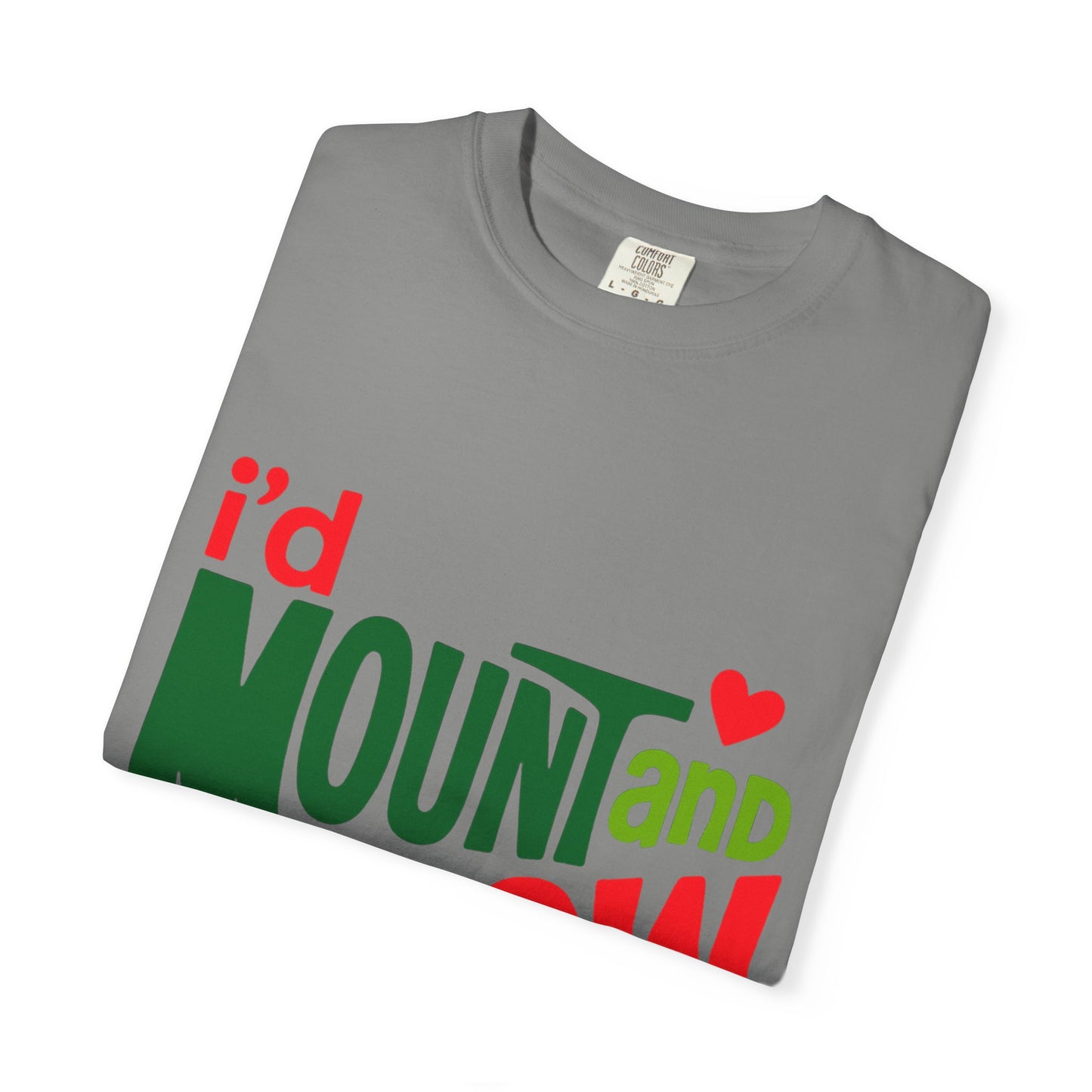 I'd Mount and Dew Ya T-shirt