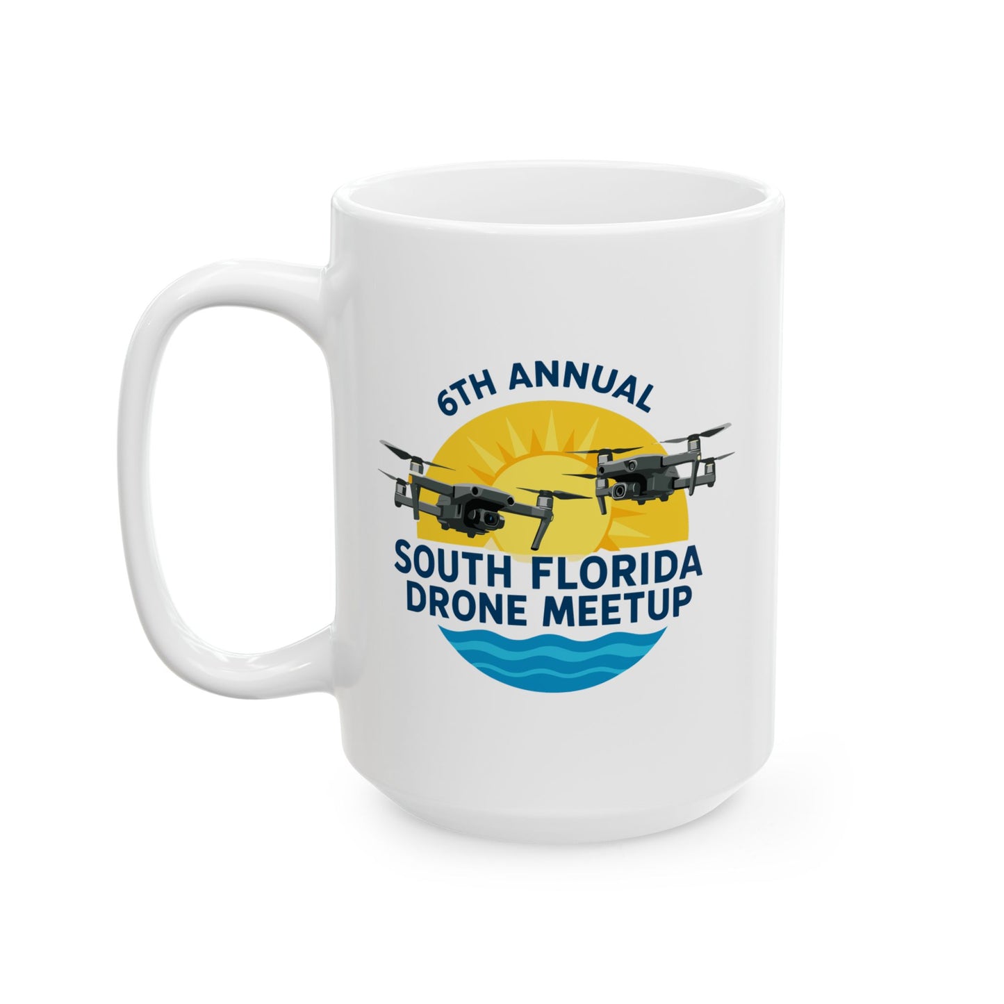 6th Annual South Florida Drone Meetup Ceramic Mug, (11oz, 15oz)