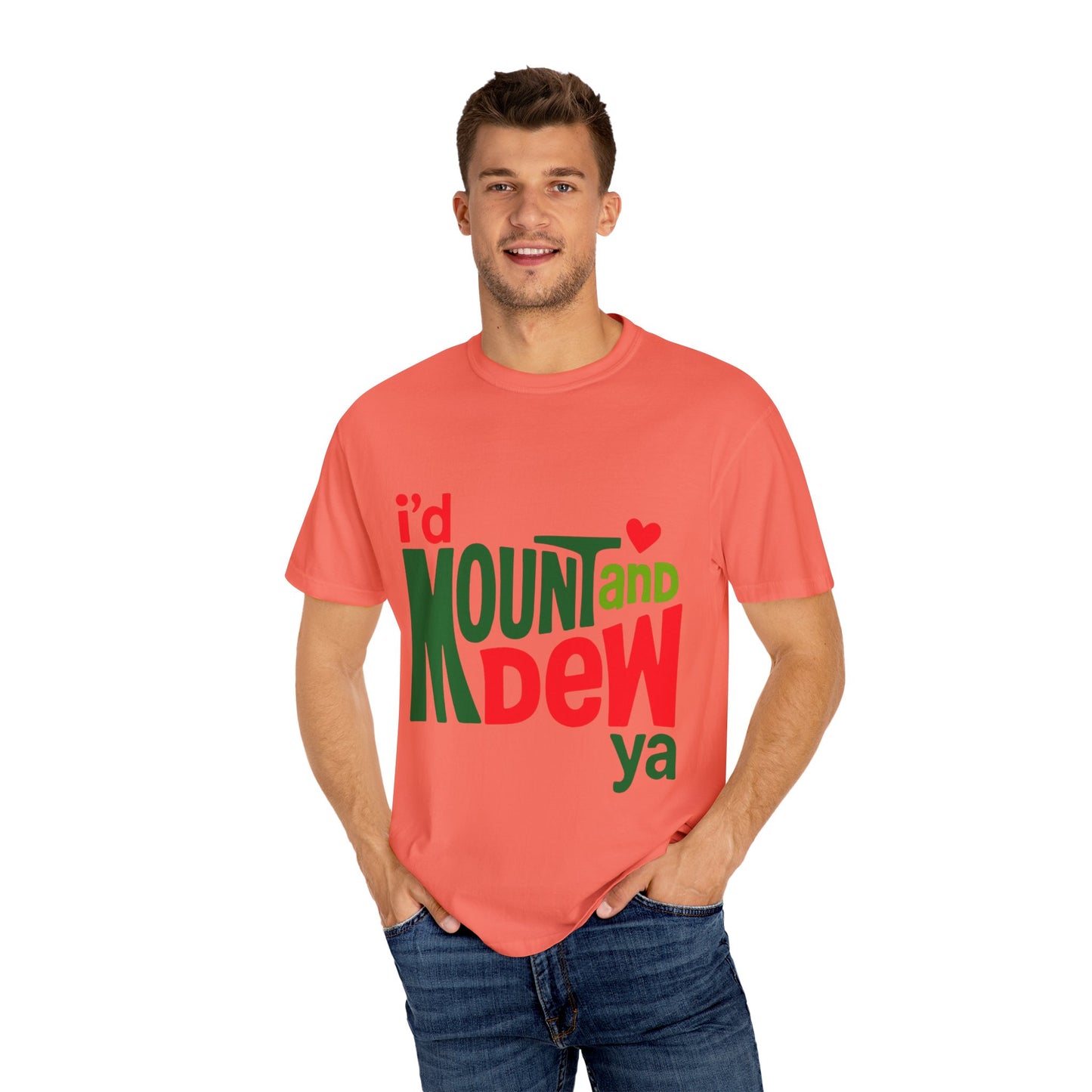 I'd Mount and Dew Ya T-shirt