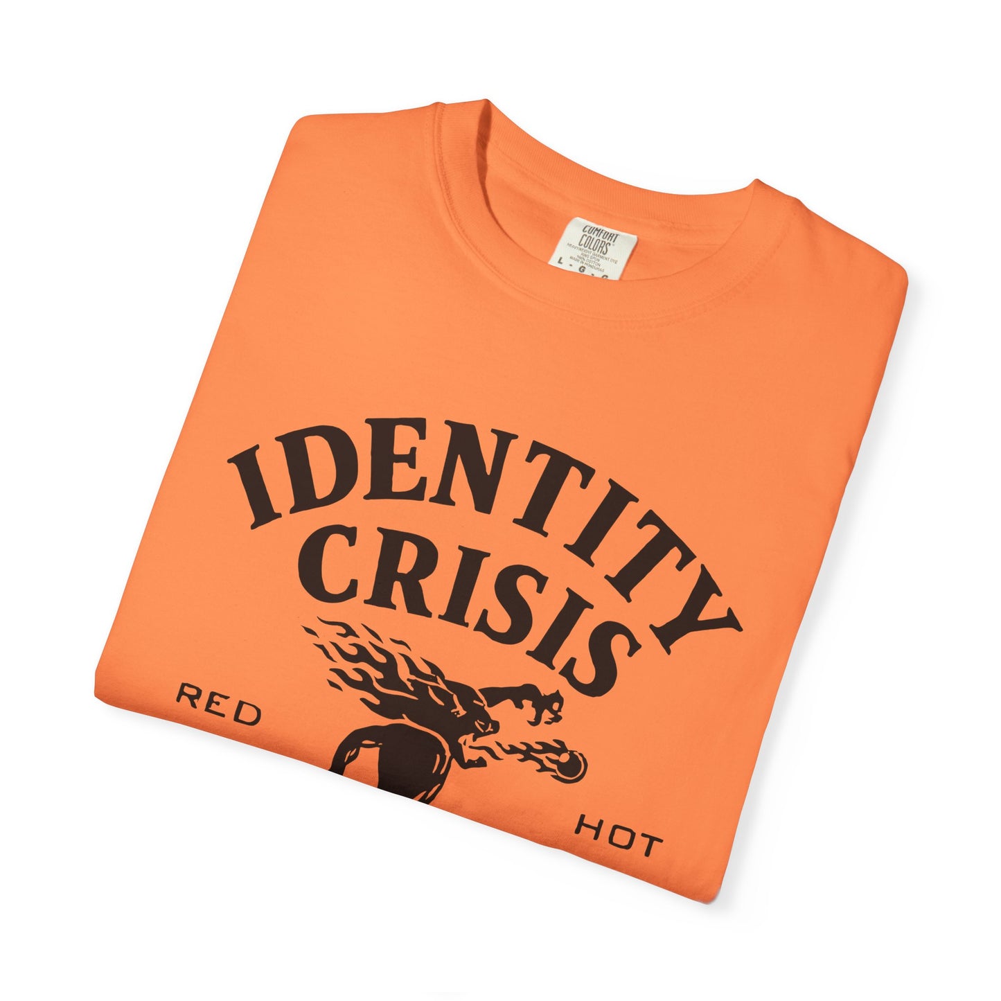 Unisex Identity Crisis T-shirt Fireball Edition