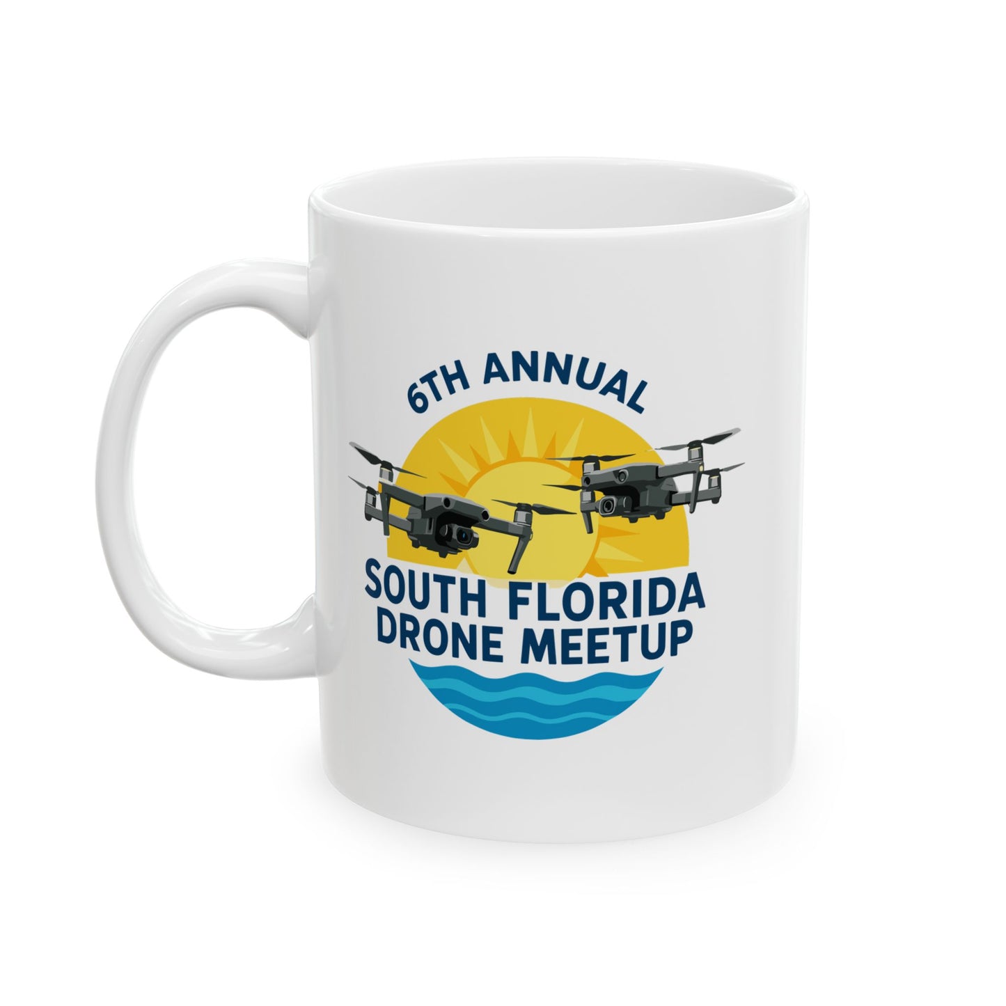 6th Annual South Florida Drone Meetup Ceramic Mug, (11oz, 15oz)