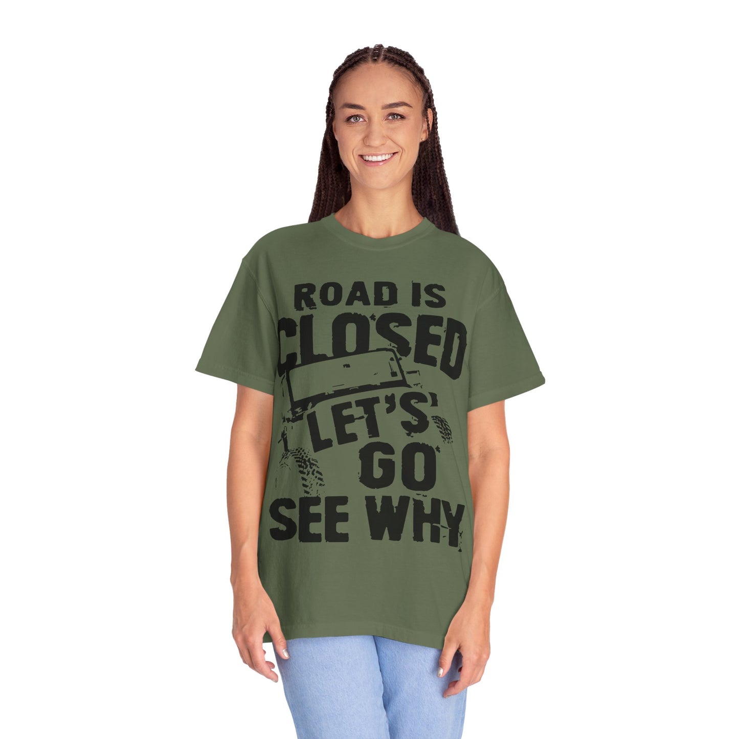 Jeep - Road is closed let's go see why T-Shirt