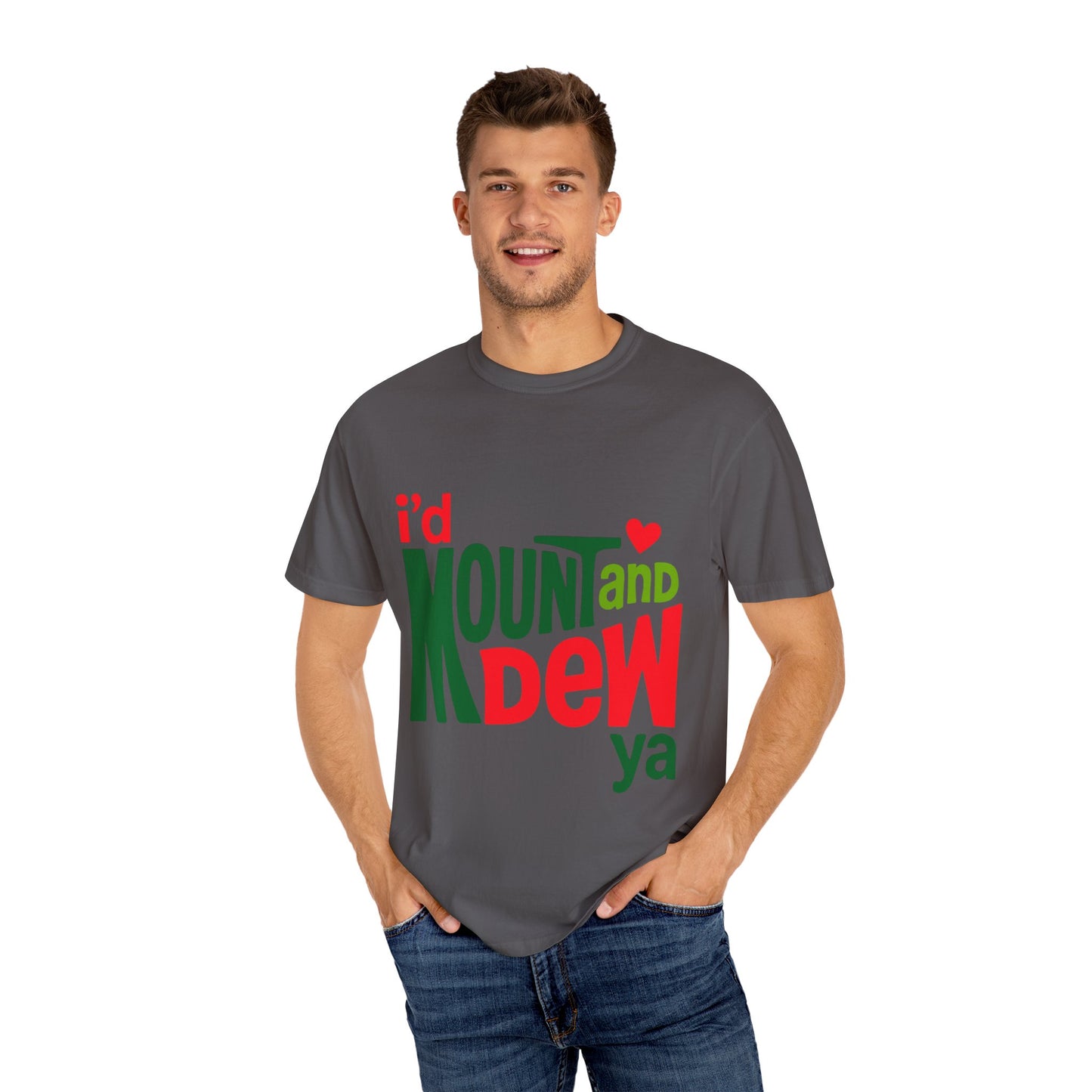 I'd Mount and Dew Ya T-shirt