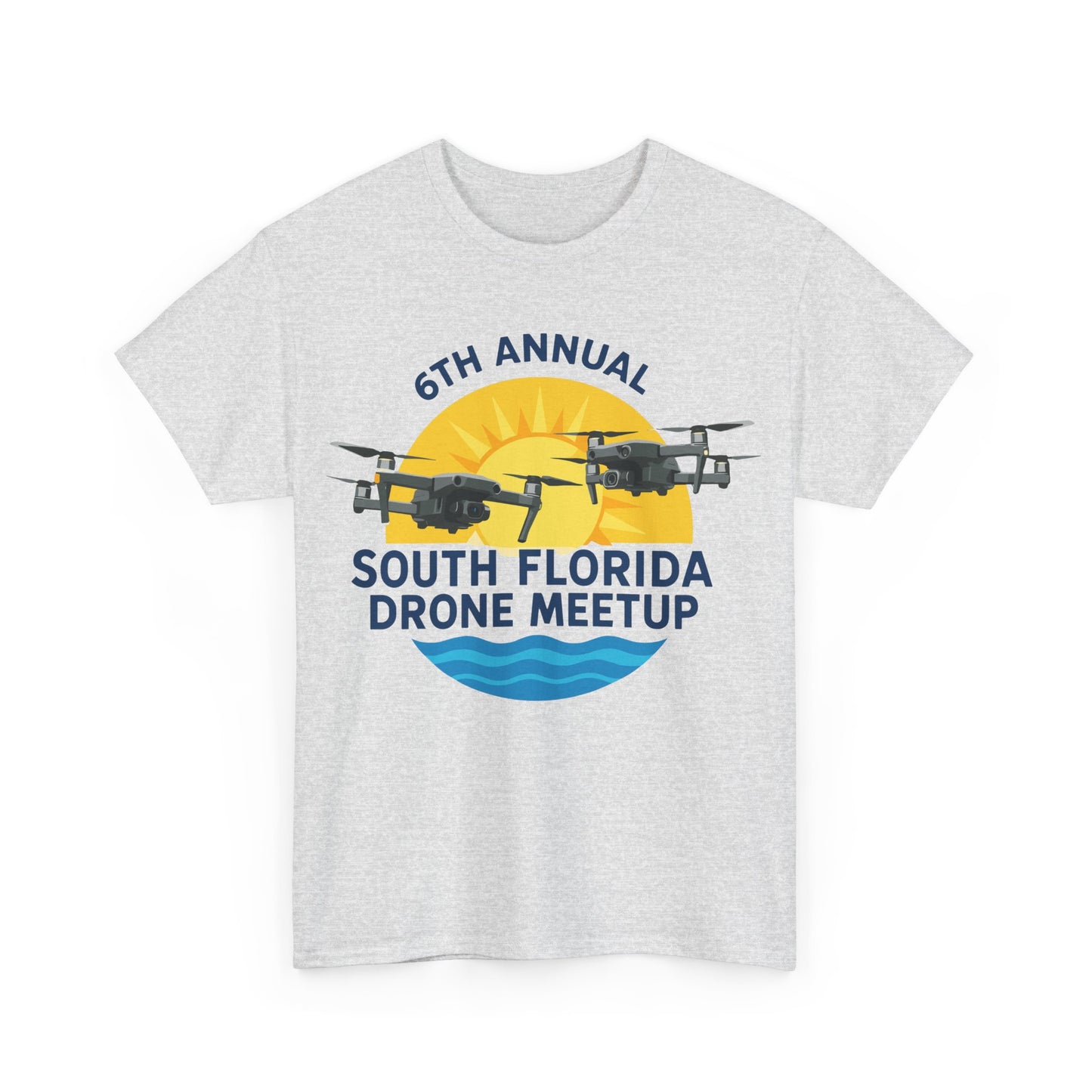 6th Annual South Florida Drone Meetup Unisex Heavy Cotton Tee