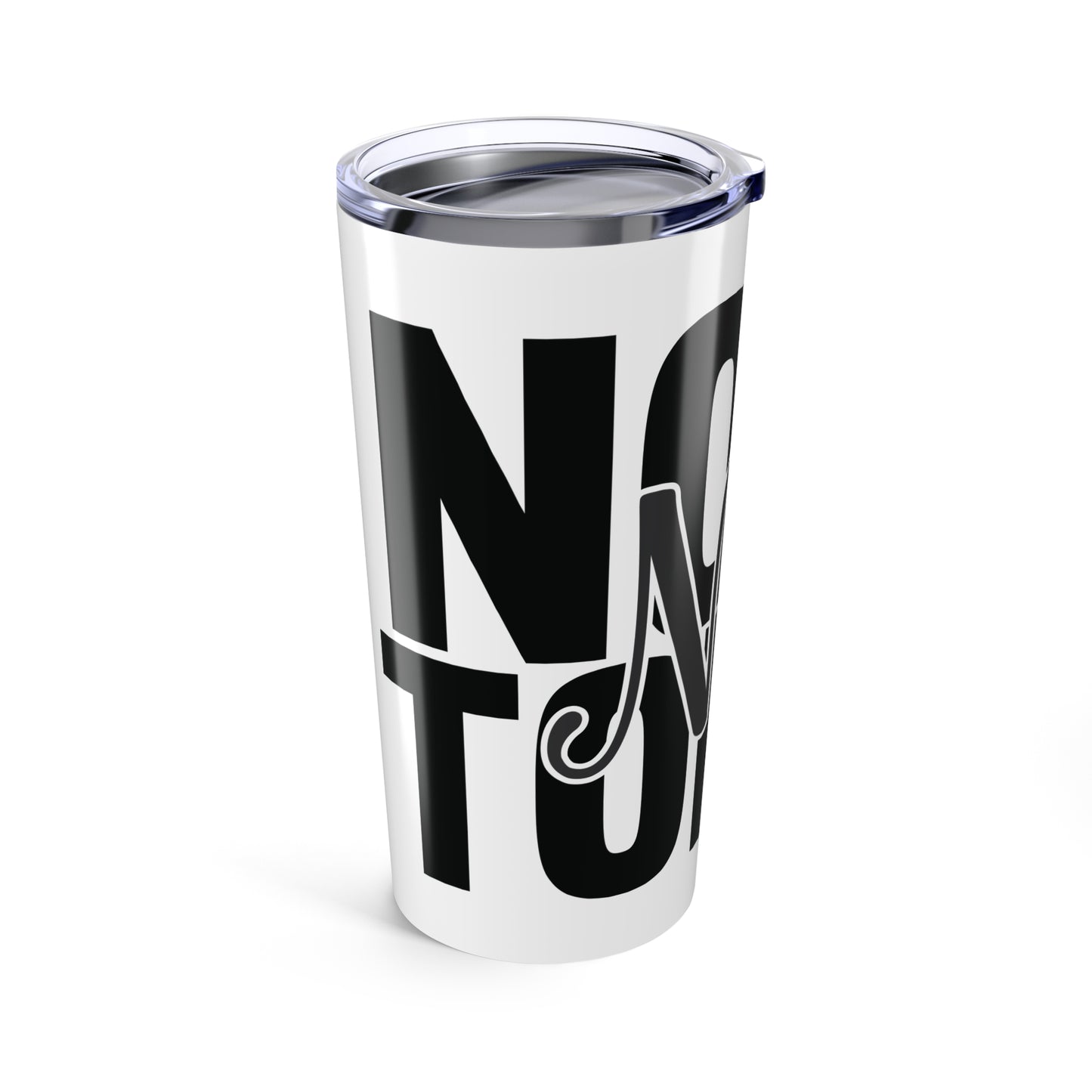 Nope, not Today, 20oz Travel Mug