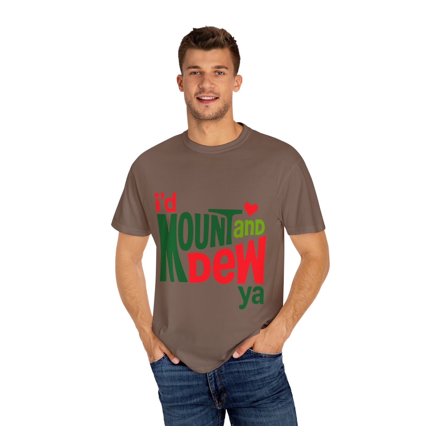 I'd Mount and Dew Ya T-shirt