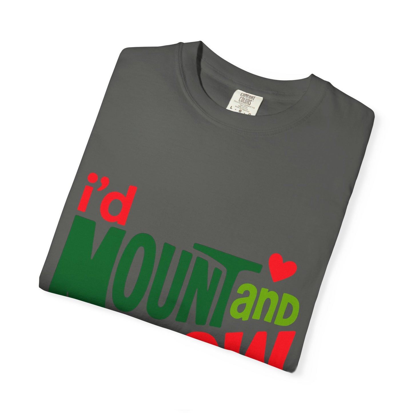 I'd Mount and Dew Ya T-shirt