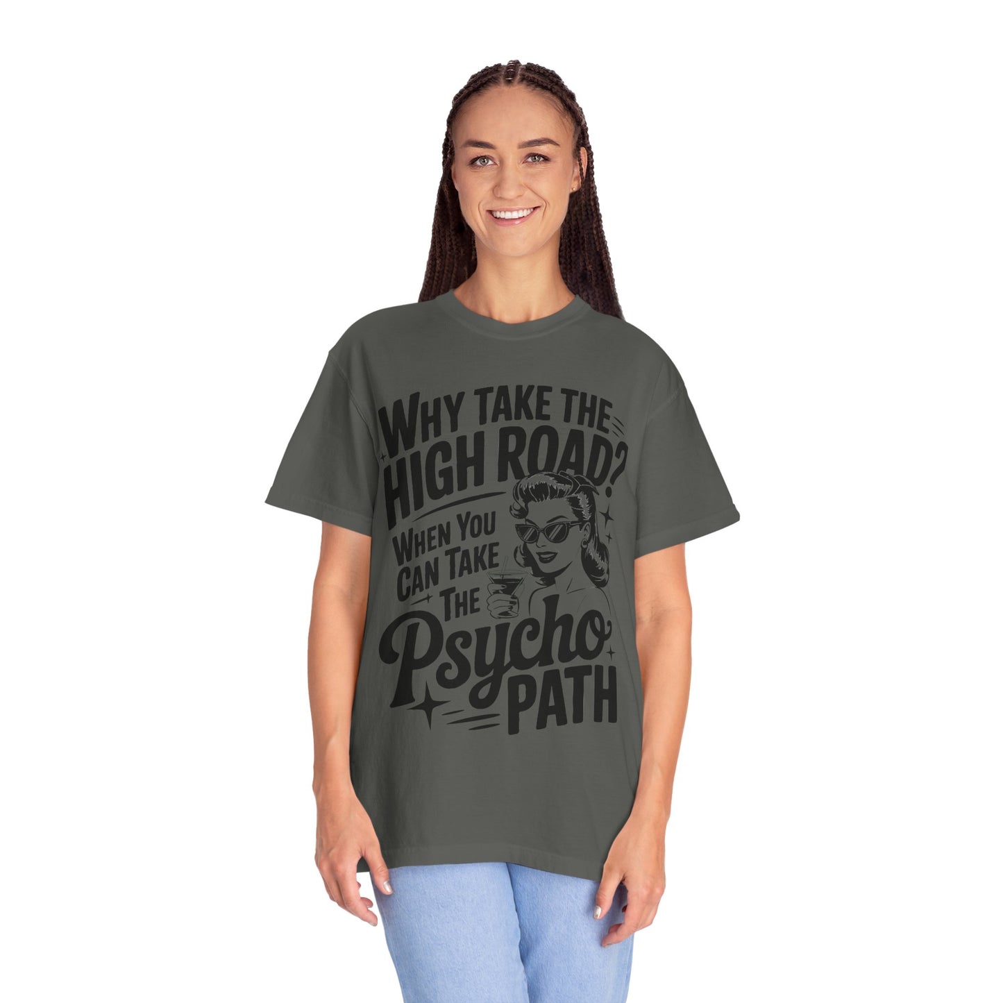 Playful Unisex T-Shirt: "Why Take The High Road?" Perfect for Gift, Humor, Casual Wear, Everyday Use, Celebrations