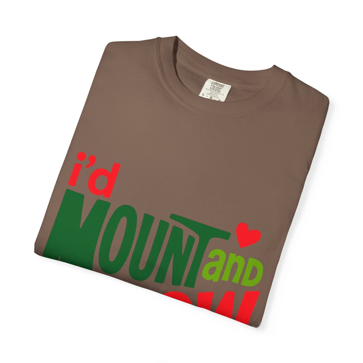 I'd Mount and Dew Ya T-shirt