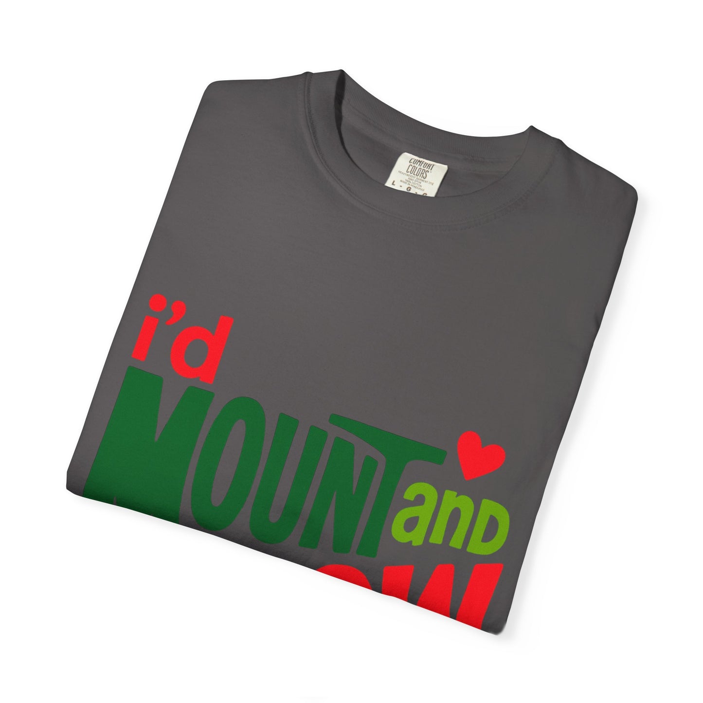 I'd Mount and Dew Ya T-shirt