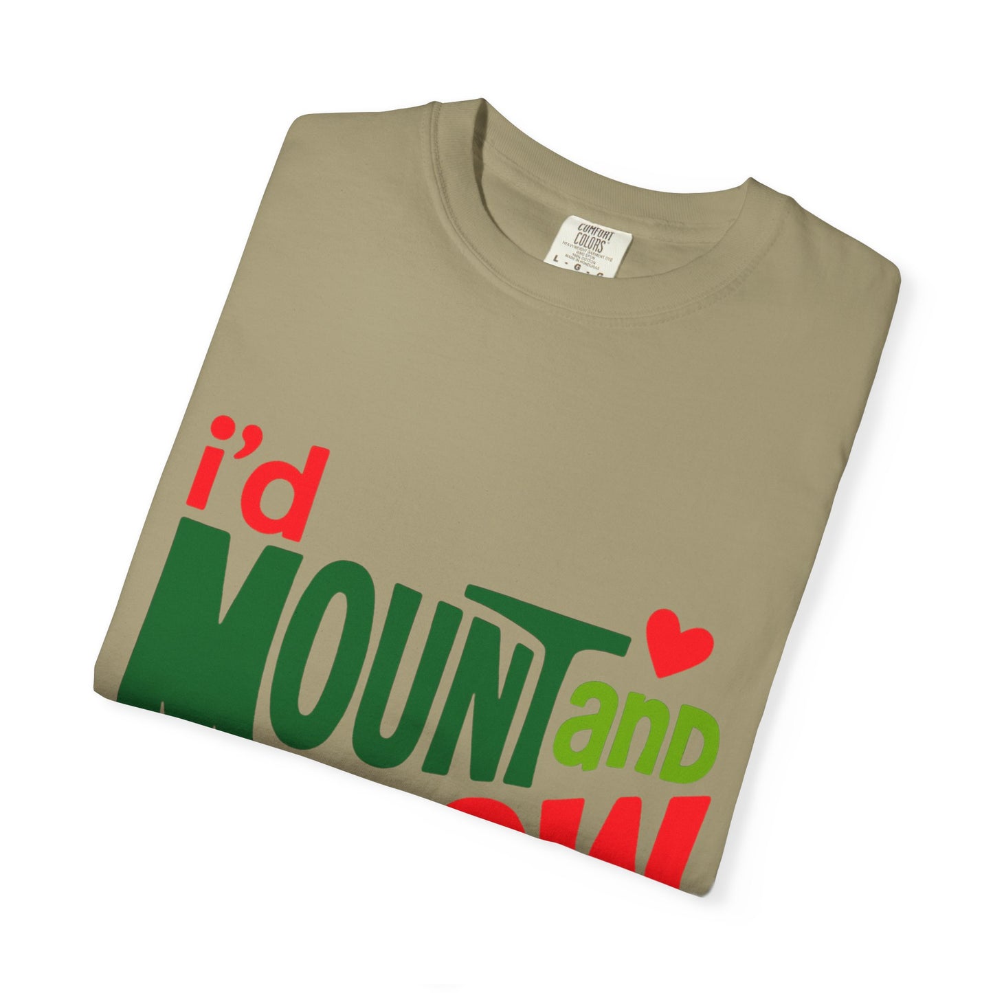 I'd Mount and Dew Ya T-shirt
