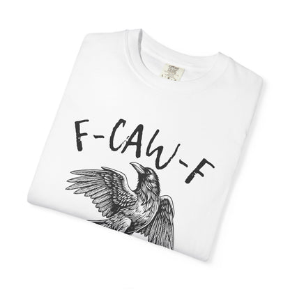 F-CAW-F T-shirt