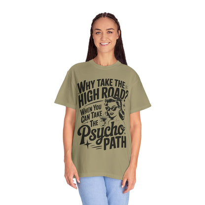 Playful Unisex T-Shirt: "Why Take The High Road?" Perfect for Gift, Humor, Casual Wear, Everyday Use, Celebrations