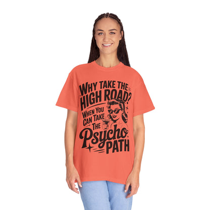 Playful Unisex T-Shirt: "Why Take The High Road?" Perfect for Gift, Humor, Casual Wear, Everyday Use, Celebrations