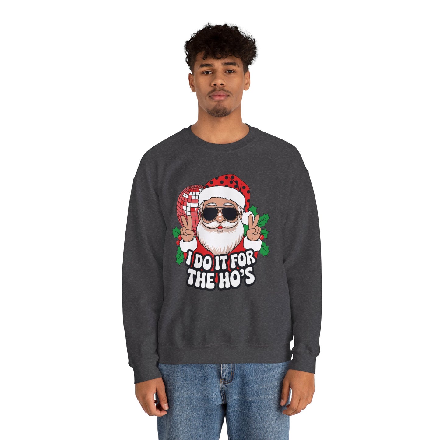 Festive Santa Christmas Crewneck Sweatshirt - "I Do It for the Ho's"