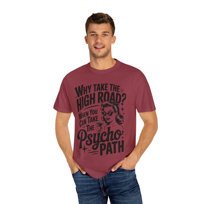 Playful Unisex T-Shirt: "Why Take The High Road?" Perfect for Gift, Humor, Casual Wear, Everyday Use, Celebrations