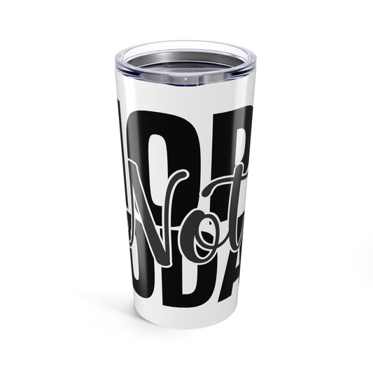 Nope, not Today, 20oz Travel Mug