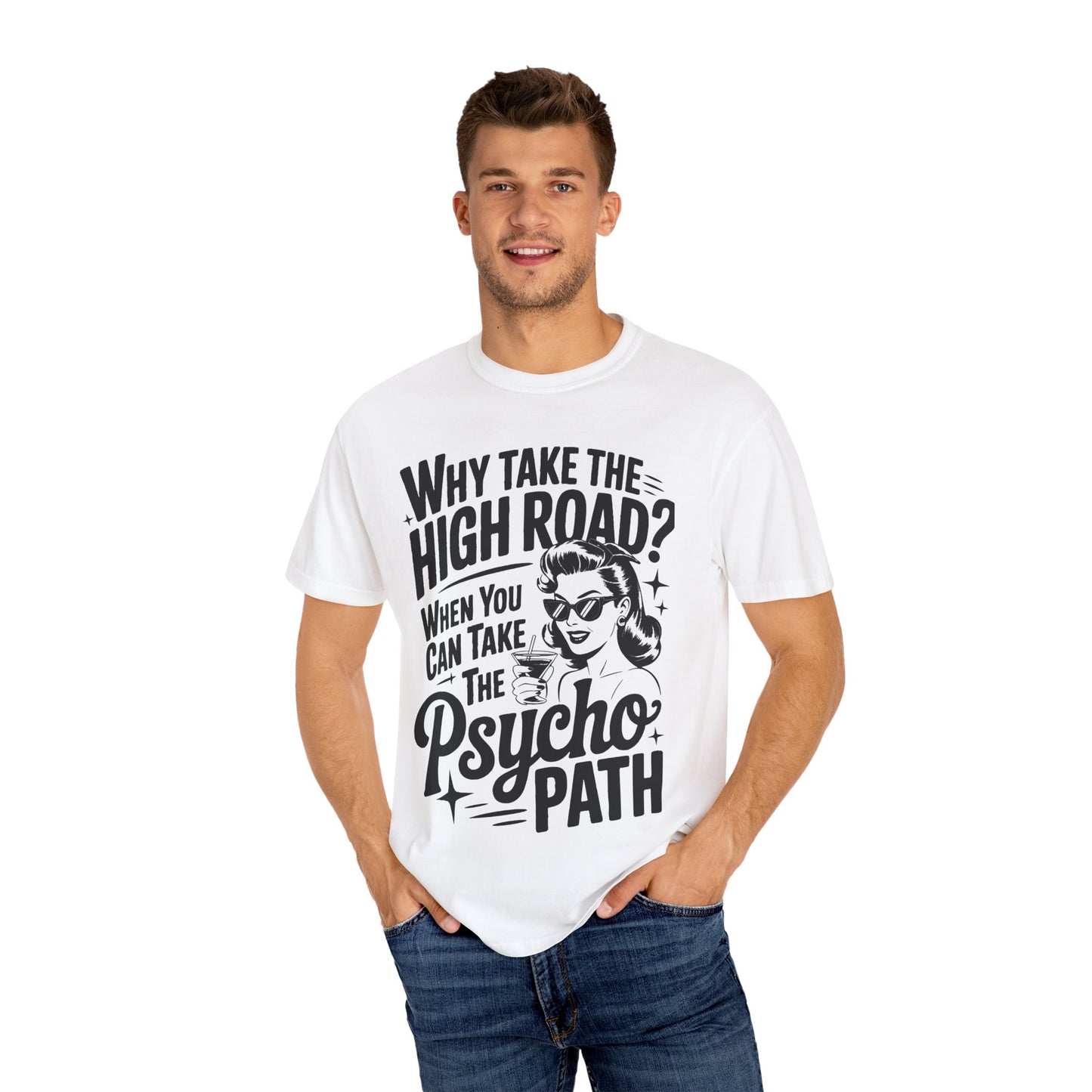 Playful Unisex T-Shirt: "Why Take The High Road?" Perfect for Gift, Humor, Casual Wear, Everyday Use, Celebrations