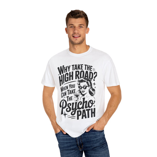 Playful Unisex T-Shirt: "Why Take The High Road?" Perfect for Gift, Humor, Casual Wear, Everyday Use, Celebrations