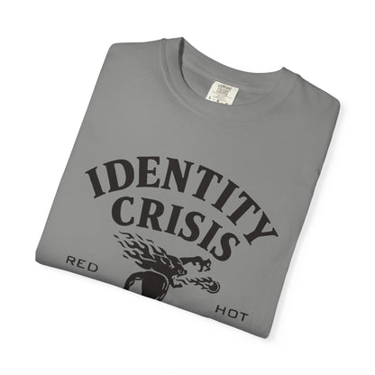 Unisex Identity Crisis T-shirt Fireball Edition