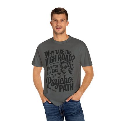 Playful Unisex T-Shirt: "Why Take The High Road?" Perfect for Gift, Humor, Casual Wear, Everyday Use, Celebrations