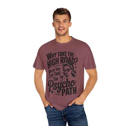 Playful Unisex T-Shirt: "Why Take The High Road?" Perfect for Gift, Humor, Casual Wear, Everyday Use, Celebrations