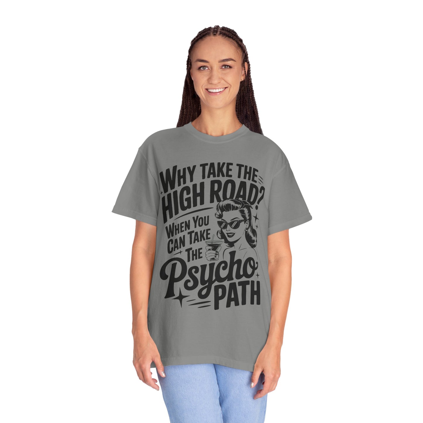 Playful Unisex T-Shirt: "Why Take The High Road?" Perfect for Gift, Humor, Casual Wear, Everyday Use, Celebrations