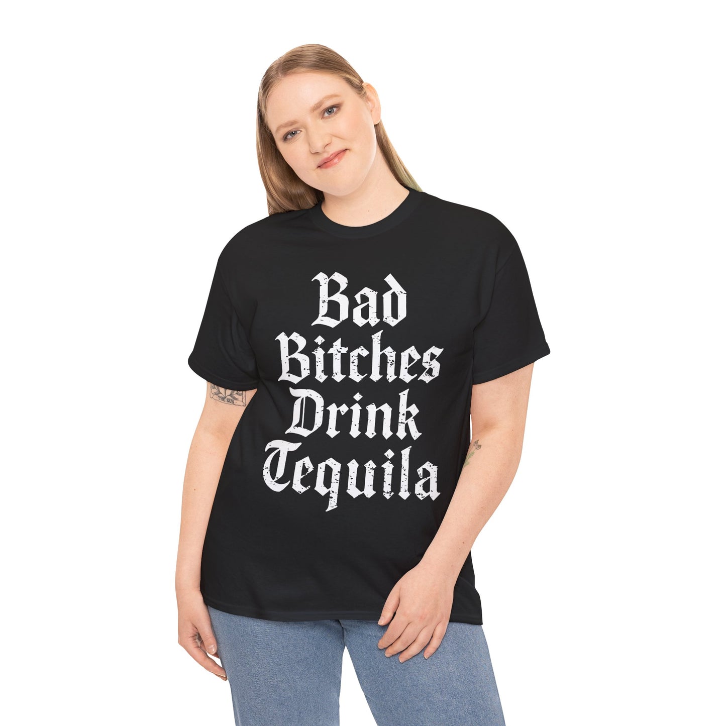 Bad Bitches Drink Tequila Unisex Heavy Cotton Tee