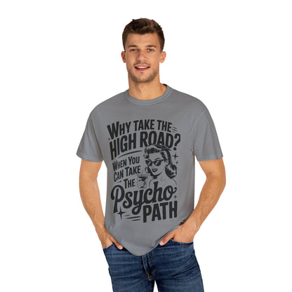 Playful Unisex T-Shirt: "Why Take The High Road?" Perfect for Gift, Humor, Casual Wear, Everyday Use, Celebrations