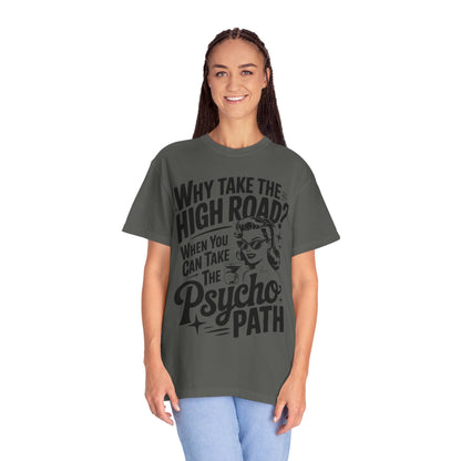 Playful Unisex T-Shirt: "Why Take The High Road?" Perfect for Gift, Humor, Casual Wear, Everyday Use, Celebrations