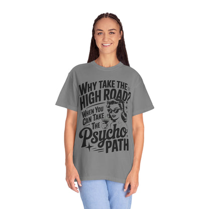 Playful Unisex T-Shirt: "Why Take The High Road?" Perfect for Gift, Humor, Casual Wear, Everyday Use, Celebrations
