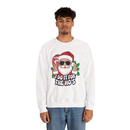 Festive Santa Christmas Crewneck Sweatshirt - "I Do It for the Ho's"
