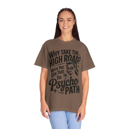Playful Unisex T-Shirt: "Why Take The High Road?" Perfect for Gift, Humor, Casual Wear, Everyday Use, Celebrations